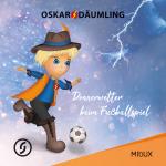 Cover-Bild Oskar Däumling - Donnerwetter beim Fußballspiel