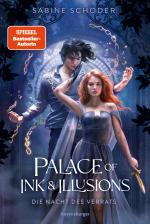 Cover-Bild Palace of Ink & Illusions, Band 2: Die Nacht des Verrats (Knisternde Romantasy von SPIEGEL-Bestsellerautorin Sabine Schoder)