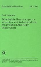 Cover-Bild Palynologische Untersuchungen zur Vegetations- und Siedlungsgeschichte der nördlichen Golan-Höhen (Naher Osten)