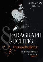 Cover-Bild Paragraph Süchtig / PARAGRAPH SÜCHTIG - Therapiebegleiter #1
