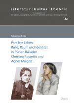 Cover-Bild Parallele Leben: Rolle, Raum und Identität in frühen Balladen Christina Rossettis und Agnes Miegels