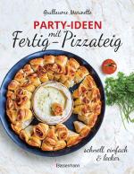 Cover-Bild Party-Ideen mit Fertig-Pizzateig - Schnell, einfach, lecker!