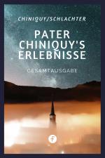 Cover-Bild Pater Chiniquy’s Erlebnisse - Gesamtausgabe