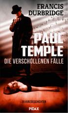 Cover-Bild Paul Temple – Die verschollenen Fälle