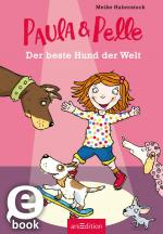 Cover-Bild Paula und Pelle - Der beste Hund der Welt