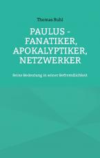Cover-Bild Paulus - Fanatiker, Apokalyptiker, Netzwerker