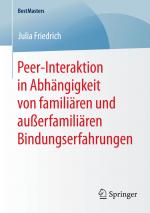 Cover-Bild Peer-Interaktion in Abhängigkeit von familiären und außerfamiliären Bindungserfahrungen