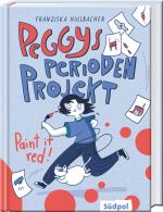Cover-Bild Peggys Perioden-Projekt – Paint it red! – Nominiert für den Deutsch-Französischen Jugendliteraturpreis 2025