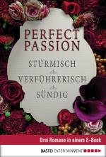 Cover-Bild Perfect Passion - Stürmisch / Verführerisch / Sündig