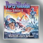 Cover-Bild Perry Rhodan Silber Edition Nr. 5 - Vorstoß nach Arkon