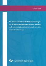 Cover-Bild Persönliche und berufliche Entwicklungen von Wissenschaftlerinnen durch Coaching im Kontext akademischer und gendersensibler Personalentwicklung