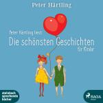 Cover-Bild Peter Härtling liest: Die schönsten Geschichten für Kinder