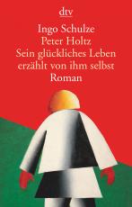 Cover-Bild Peter Holtz Sein glückliches Leben erzählt von ihm selbst