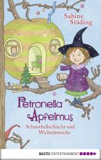 Cover-Bild Petronella Apfelmus - Schneeballschlacht und Wichtelstreiche