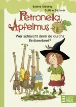 Cover-Bild Petronella Apfelmus - Wer schleicht denn da durchs Erdbeerbeet?
