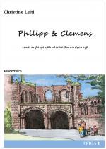 Cover-Bild Philipp & Clemens - eine außergewöhnliche Freundschaft