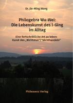 Cover-Bild Philogebra Wu-Wei: Die Lebenskunst des I-Ging im Alltag