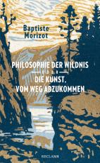 Cover-Bild Philosophie der Wildnis oder Die Kunst, vom Weg abzukommen