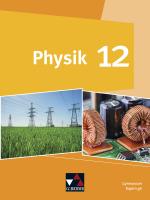 Cover-Bild Physik – Gymnasium Bayern Sek II / Physik Bayern 12