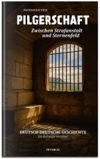 Cover-Bild Pilgerschaft zwischen Strafanstalt und Sternenfeld -Deutsch-deutsche Autobiographie-