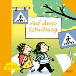 Cover-Bild Pixi - Auf dem Schulweg