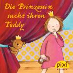Cover-Bild Pixi - Die Prinzessin sucht ihren Teddy