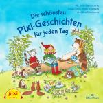 Cover-Bild Pixi Hören: Die schönsten Pixi-Geschichten für jeden Tag