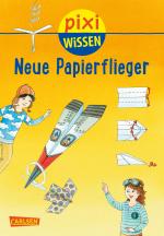 Cover-Bild Pixi Wissen 101: Neue Papierflieger