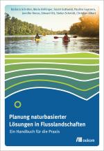 Cover-Bild Planung naturbasierter Lösungen in Flusslandschaften