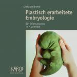 Cover-Bild Plastisch erarbeitete Embryologie