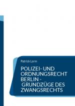 Cover-Bild Polizei- und Ordnungsrecht Berlin - Grundzüge des Zwangsrechts