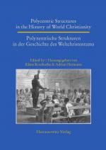 Cover-Bild Polycentric Structures in the History of World Christianity. Polyzentrische Strukturen in der Geschichte des Weltchristentums