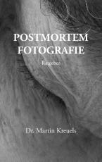Cover-Bild Postmortemfotografie - ein Ratgeber -