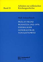 Cover-Bild Prälat Franz Wosnitze (1902-1979) - ehemaliger Generalvikar von Kattowitz