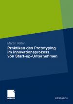 Cover-Bild Praktiken des Prototyping im Innovationsprozess von Start-up-Unternehmen