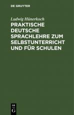 Cover-Bild Praktische Deutsche Sprachlehre zum Selbstunterricht und für Schulen