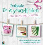Cover-Bild Praktische Do-it-yourself-Ideen für Lehrerzimmer, Büro & Schreibtisch