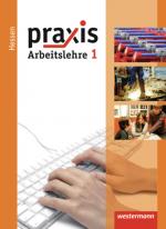 Cover-Bild Praxis - Arbeitslehre - Ausgabe 2013 für Hessen