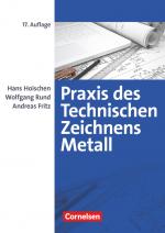 Cover-Bild Praxis des Technischen Zeichnens Metall - Arbeitsbuch für Ausbildung, Fortbildung und Studium