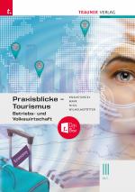 Cover-Bild Praxisblicke Tourismus – Betriebs- und Volkswirtschaft III HLT inkl. digitalem Zusatzpaket