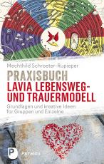 Cover-Bild Praxisbuch Lavia Lebensweg- und Trauermodell