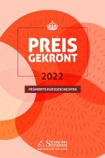 Cover-Bild Preisgekrönt - Prämierte Kurzgeschichten 2022