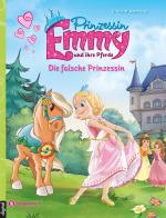 Cover-Bild Prinzessin Emmy und ihre Pferde - Die falsche Prinzessin