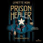 Cover-Bild Prison Healer 1: Prison Healer. Die Schattenheilerin