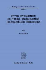 Cover-Bild Private Investigations im Wandel – Rechtsstaatlich (un)bedenkliche Phänomene?