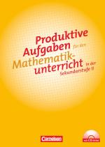 Cover-Bild Produktive Aufgaben für den Mathematikunterricht - Sekundarstufe II