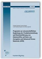 Cover-Bild Programm zur wissenschaftlichen Begleitung der Produktentwicklung und Markteinführung von Dämmstoffen auf Basis von Aerogelen und Advanced Porous Materials (APM)