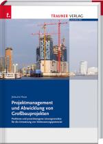 Cover-Bild Projektmanagement und Abwicklung von Großbauprojekten