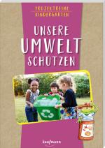 Cover-Bild Projektreihe Kindergarten - Unsere Umwelt schützen