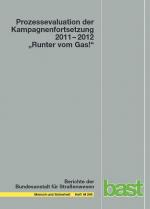 Cover-Bild Prozessevaluation der Kampagnenfortsetzung 2011 - 2012 "Runter vom Gas!"
